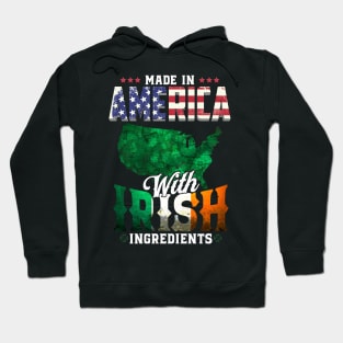 Made in America with Irish Ingredients Ireland Pride T Shirt St. Patricks day Hoodie